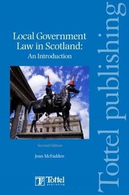 Local Government Law in Scotland, 2nd Edition - McFadden, Jean