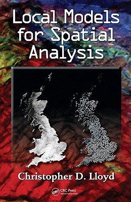 Local Models for Spatial Analysis - Lloyd, Christopher D