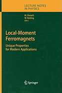 Local-Moment Ferromagnets: Unique Properties for Modern Applications
