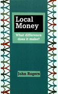 Local Money: What Difference Does it Make?