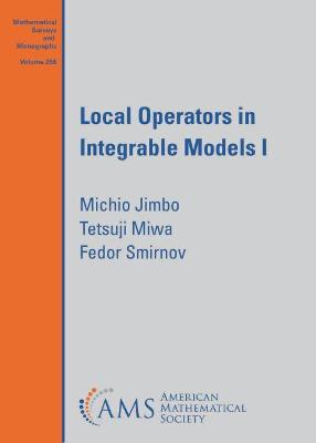 Local Operators in Integrable Models I - Jimbo, M, and Miwa, T, and Smirnov, F A