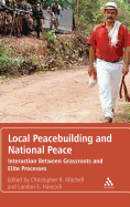 Local Peacebuilding and National Peace: Interaction Between Grassroots and Elite Processes