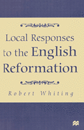 Local Responses to the English Reformation