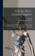 Local Self-Government: Elective Town Meetings for Large Towns, With a General Legislative Bill Therefor, and the Recent Charter of the City of Newport, Rhode Island, Based Thereon