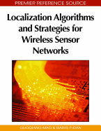 Localization Algorithms and Strategies for Wireless Sensor Networks: Monitoring and Surveillance Techniques for Target Tracking
