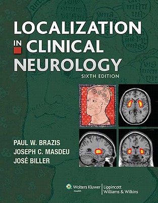 Localization in Clinical Neurology - Brazis, Paul W., and Masdeu, Joseph C., and Biller, Jose, Dr.