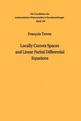 Locally Convex Spaces and Linear Partial Differential Equations - Treves, Franois