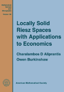 Locally Solid Riesz Spaces with Applications to Economics - Aliprantis, Charalambos D