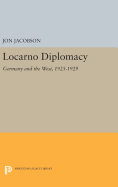 Locarno Diplomacy: Germany and the West, 1925-1929