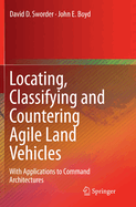 Locating, Classifying and Countering Agile Land Vehicles: With Applications to Command Architectures