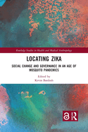 Locating Zika: Social Change and Governance in an Age of Mosquito Pandemics