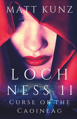 Loch Ness II: Curse of the Caoineag - Kunz, Matt