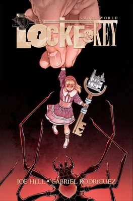 Locke & Key: Small World - Hill, Joe, and Rodriguez, Gabriel (Illustrator)