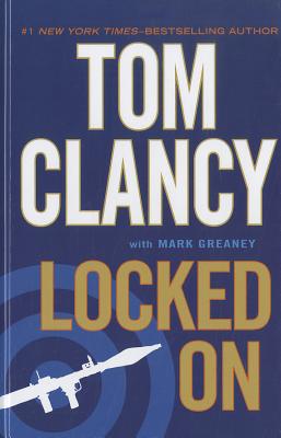 Locked on - Clancy, Tom, and Greaney, Mark