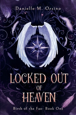 Locked Out of Heaven, Book 1 - Orsino, Danielle M