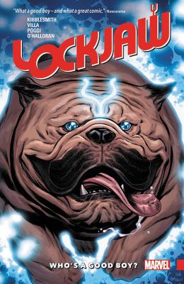 Lockjaw: Who's a Good Boy? - Kibblesmith, Daniel (Text by), and Slott, Dan (Text by), and North, Ryan (Text by)