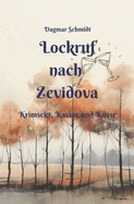 Lockruf nach Zevidova: Krimsekt, Kaviar und K?sse