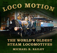 Loco Motion: The World's Oldest Steam Locomotives
