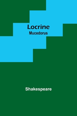 Locrine; Mucedorus - Shakespeare