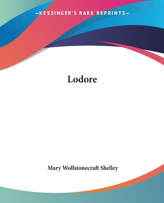 Lodore - Shelley, Mary Wollstonecraft