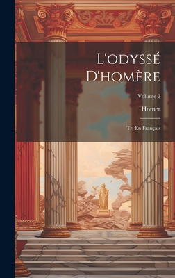 L'odyss D'homre: Tr. En Franais; Volume 2 - Homer