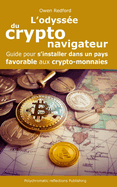 L'odyss?e du crypto-navigateur: Guide pour s'installer dans un pays favorable aux crypto-monnaies