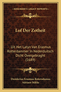 Lof Der Zotheit: Uit Het Latyn Van Erasmus Rotterdammer In Nederduitsch Dicht Overgebraght (1689)