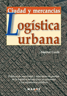 Logstica urbana. Ciudad y mercancas