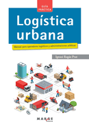 Logstica urbana. Manual para operadores logsticos y administraciones pblicas