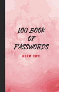 Log Book of Passwords - Keep Out: A Book for Your Passwords and Websites and Emails - Teal