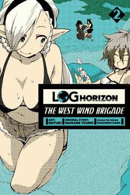 Log Horizon: The West Wind Brigade, Volume 2 - Koyuki, and Touno, Mamare, and Hara, Kazuhiro