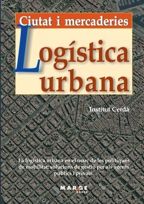 Log?stica urbana. Ciutat i mercaderies - Institut Cerd?