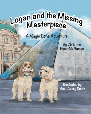 Logan and the Missing Masterpiece: A Magic Bone Adventure - Ricci-McNamee, Christine