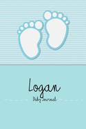 Logan - Baby Journal and Memory Book: Personalized Baby Book for Logan, Perfect Baby Memory Book and Kids Journal