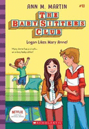 Logan Likes Mary Anne! (the Baby-Sitters Club #10 Netflix Edition)