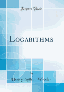 Logarithms (Classic Reprint)