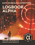 Logbook Alpha: Explore the World of Creative Mathematics
