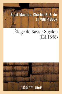 ?loge de Xavier Sigalon - de Saint-Maurice, Charles-R -E