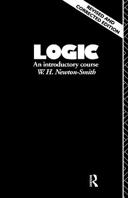 Logic: An Introductory Course - Newton-Smith, W H