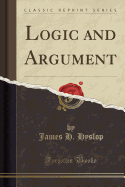 Logic and Argument (Classic Reprint)