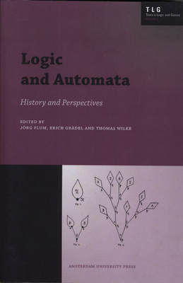 Logic and Automata: History and Perspectives - Grdel, Erich (Editor), and Flum, Jrg (Editor), and Wilke, Thomas (Editor)