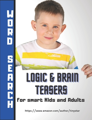 Logic & Brain Teasers for Smart Kids - WORD SEARCH: Play smart and learn for kids activity book - #, Tiny Star