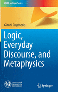 Logic, Everyday Discourse, and Metaphysics