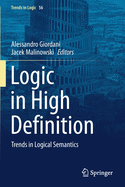 Logic in High Definition: Trends in Logical Semantics