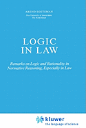 Logic in Law: Remarks on Logic and Rationality in Normative Reasoning, Especially in Law