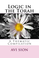 Logic in the Torah: A Thematic Compilation