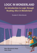 Logic in Wonderland: An Introduction to Logic Through Reading Alice's Adventures in Wonderland - Teacher's Guidebook