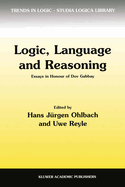 Logic, Language and Reasoning: Essays in Honour of Dov Gabbay