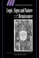 Logic, Signs and Nature in the Renaissance: The Case of Learned Medicine