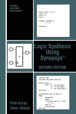 Logic Synthesis Using Synopsys(r) - Kurup, Pran, and Abbasi, Taher